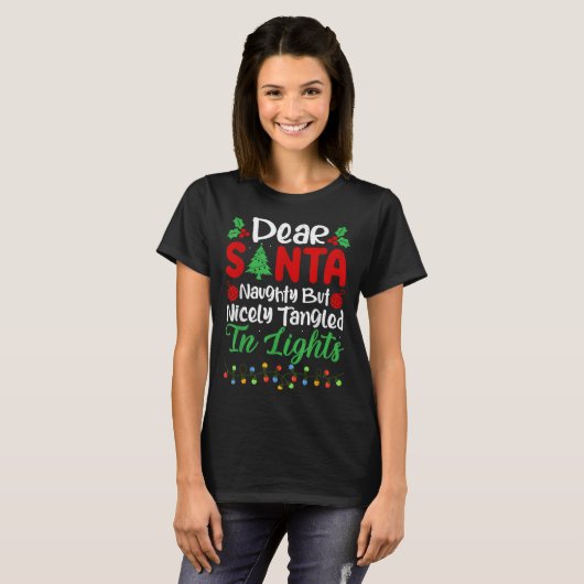 Dear Santa Naughty But Nicely Tangled In Christmas T-shirt (Voorkant volledig)