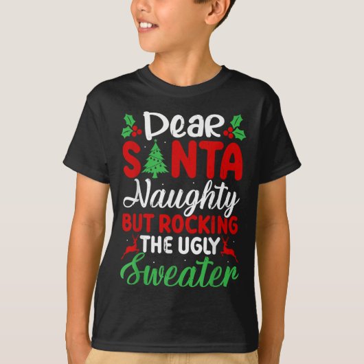 Dear Santa Naughty But Rocking Ugly Christmas Swea T-shirt (Voorkant)