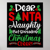 Dear Santa Naughty But Spreading Christmas Cheer!  Poster (Voorkant)