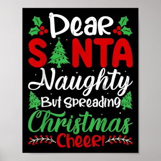 Dear Santa Naughty But Spreading Christmas Cheer!  Poster (Voorkant)