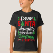Dear Santa Naughty But Spreading Christmas Cheer!  T-shirt (Voorkant)