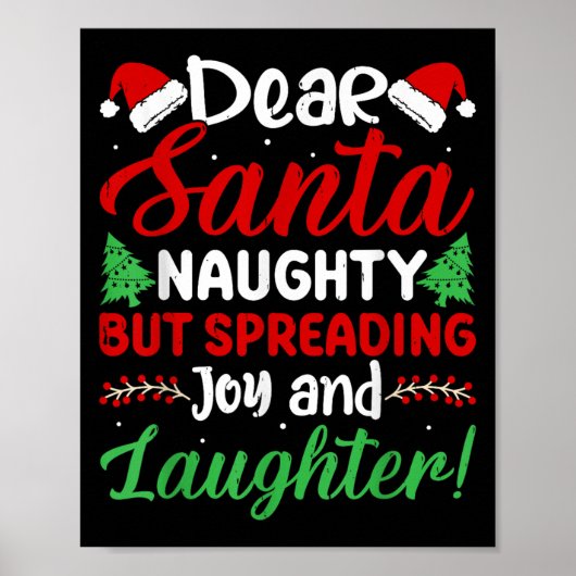 Dear Santa Naughty But Spreading Joy And Laughter! Poster (Voorkant)