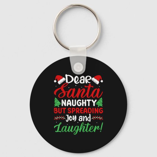 Dear Santa Naughty But Spreading Joy And Laughter! Sleutelhanger (Voorkant)