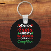Dear Santa Naughty But Spreading Joy And Laughter! Sleutelhanger (Voorkant)