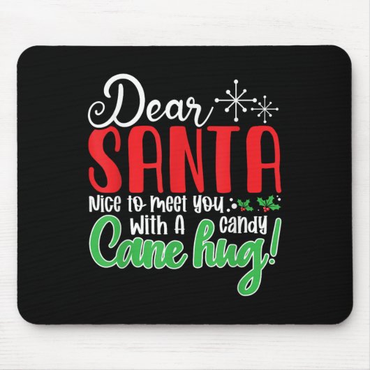 Dear Santa Nice To Meet With You A Candy Cane Hug! Muismat (Voorkant)