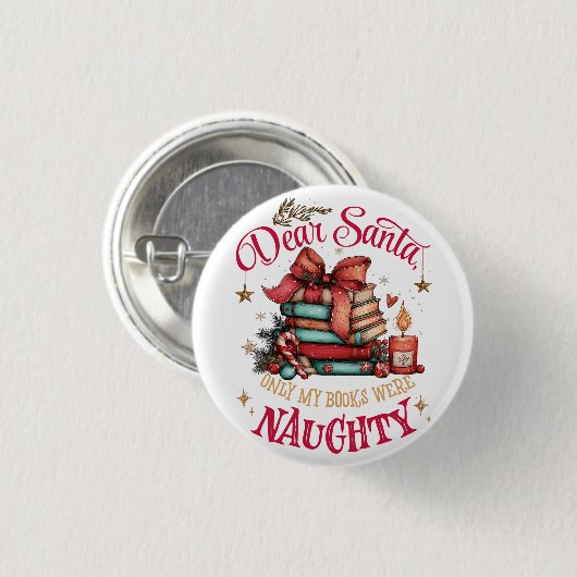 Dear Santa, Only My Books Were Naughty  Ronde Button 3,2 Cm (Voorkant /achterkant)