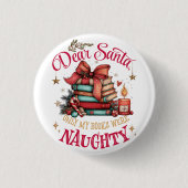 Dear Santa, Only My Books Were Naughty  Ronde Button 3,2 Cm (Voorkant)