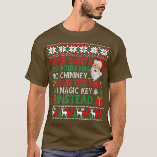 Dear Santa Our House Has No Chimney Ugly Christmas T-shirt
