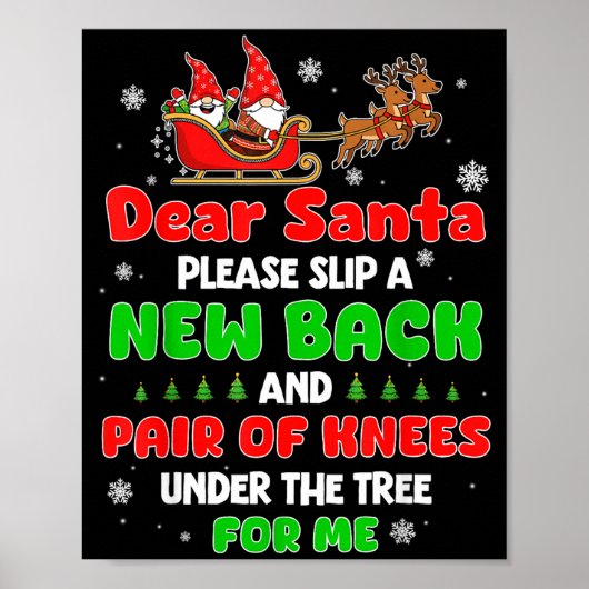 Dear Santa Please Bring Me A New Back &amp; Knees  Poster (Voorkant)