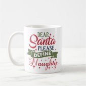Dear Santa Please Define Naughty Koffiemok (Links)