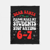 Dear Santa Please Make My Students Stop Saying 6-7 Fleece Deken (Voorkant)