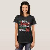 Dear Santa Please Make Them Stop Saying 67 Christm T-shirt (Voorkant volledig)
