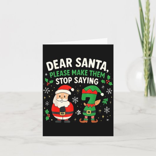 Dear Santa Please Make Them Stop Saying 67 Funny C Kaart (Voorkant)