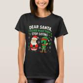 Dear Santa Please Make Them Stop Saying 67 Funny C T-shirt (Voorkant)