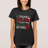 Dear Santa Please Make Them Stop Saying 6-7 Funny T-shirt (Voorkant)