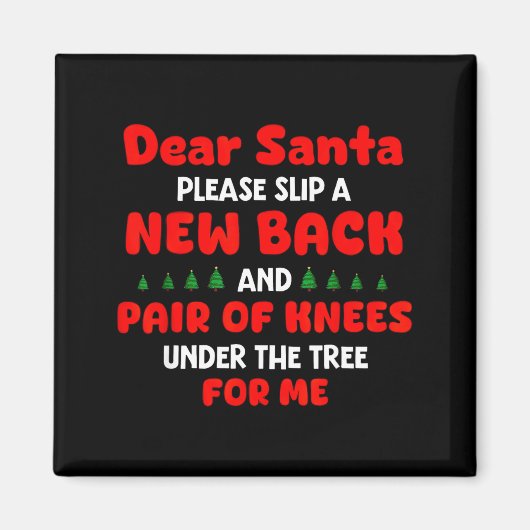 Dear Santa Please Slip New Back And Pair Of Knees  Magneet (Voorkant)