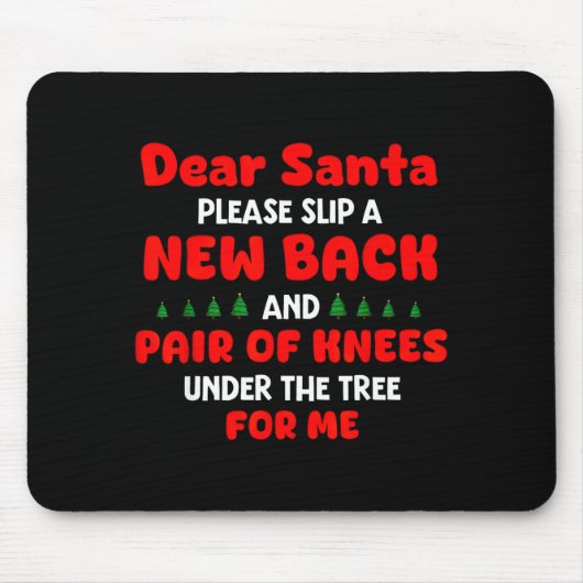 Dear Santa Please Slip New Back And Pair Of Knees  Muismat (Voorkant)
