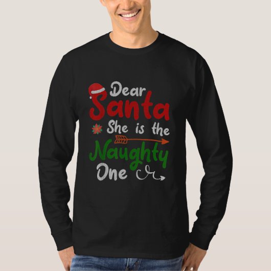 Dear Santa She Is The Naughty One Matching T-shirt (Voorkant)