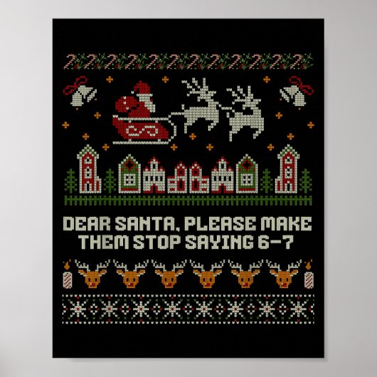 Dear Santa Stop Saying 6-7 Funny Ugly Christmas Sw Poster (Voorkant)