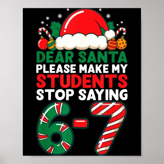 Dear Santa Students 6-7 67 Six Seven Funny Christm Poster (Voorkant)
