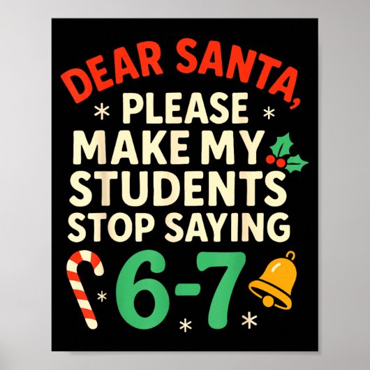 Dear Santa Students 6-7 67 Six Seven Funny Christm Poster (Voorkant)