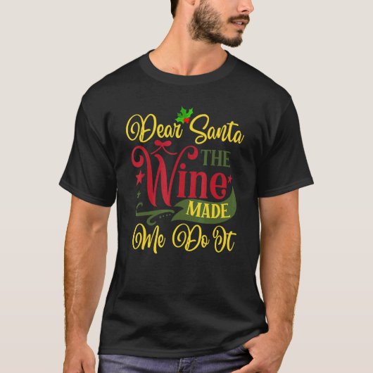 Dear Santa The Wine Made Me Do It Christmas Pajama T-shirt (Voorkant)
