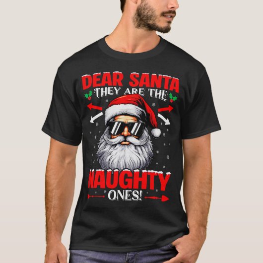 Dear Santa They Are The Naughty One Christmas Xmas T-shirt (Voorkant)