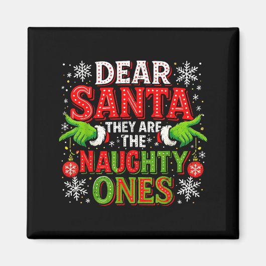 Dear Santa They Are The Naughty Ones Christmas  Magneet (Voorkant)