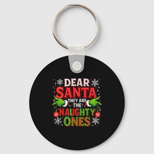 Dear Santa They Are The Naughty Ones Christmas  Sleutelhanger (Voorkant)