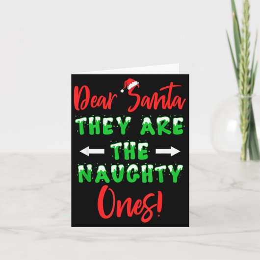 Dear Santa They Are The Naughty Ones Funny Christm Kaart (Voorkant)
