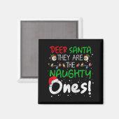 Dear Santa They Are The Naughty Ones Funny Christm Magneet (Voorkant / Achterkant)