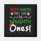 Dear Santa They Are The Naughty Ones Funny Christm Magneet (Voorkant)