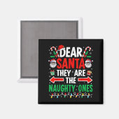 Dear Santa They Are The Naughty Ones Funny Christm Magneet (Voorkant / Achterkant)
