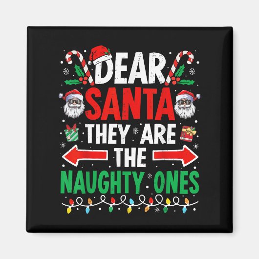 Dear Santa They Are The Naughty Ones Funny Christm Magneet (Voorkant)