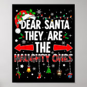 Dear Santa They Are The Naughty Ones Funny Christm Poster (Voorkant)