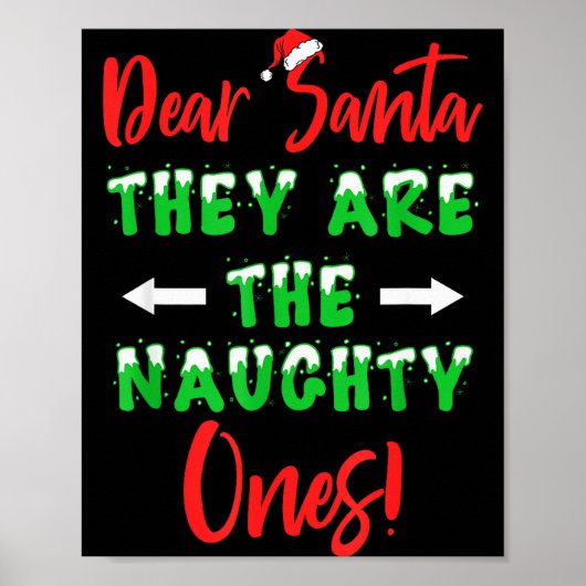 Dear Santa They Are The Naughty Ones Funny Christm Poster (Voorkant)