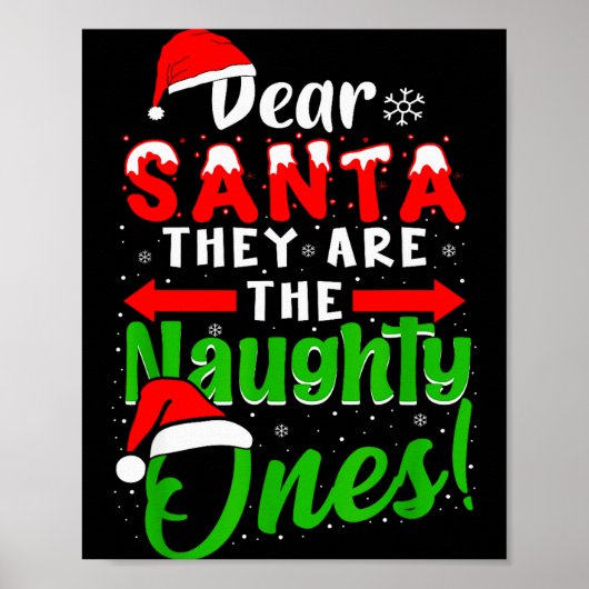 Dear Santa They Are The Naughty Ones Funny Christm Poster (Voorkant)
