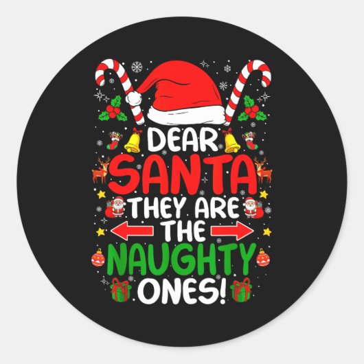 Dear Santa They Are The Naughty Ones Funny Christm Ronde Sticker (Voorkant)