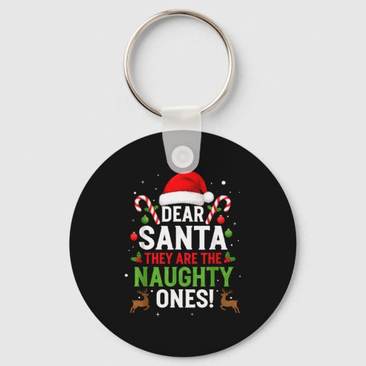 Dear Santa They Are The Naughty Ones Funny Christm Sleutelhanger (Voorkant)