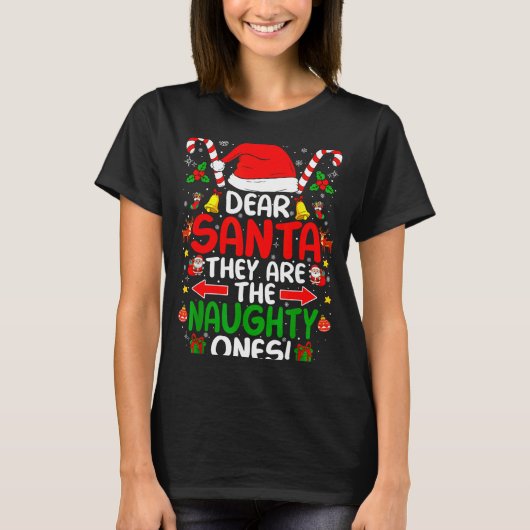 Dear Santa They Are The Naughty Ones Funny Christm T-shirt (Voorkant)