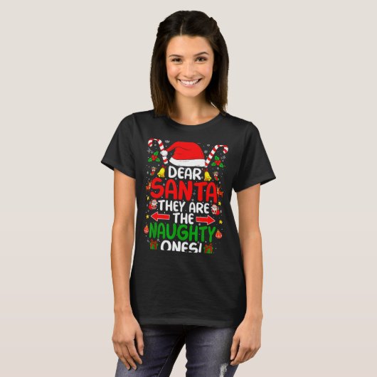 Dear Santa They Are The Naughty Ones Funny Christm T-shirt (Voorkant volledig)