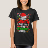 Dear Santa They Are The Naughty Ones Funny Christm T-shirt (Voorkant)