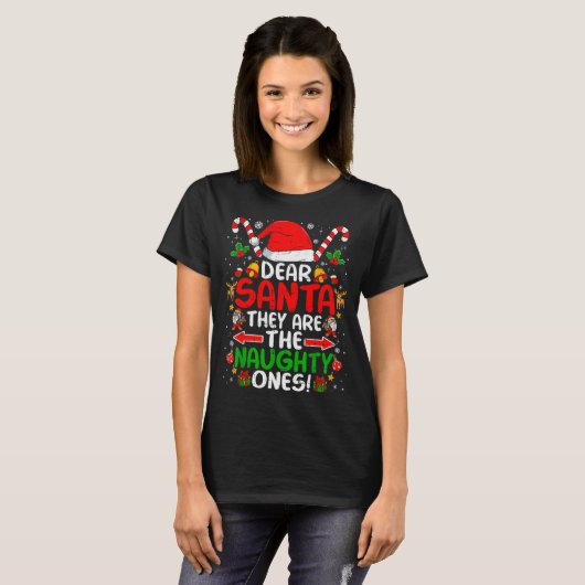 Dear Santa They Are The Naughty Ones Funny Christm T-shirt (Voorkant volledig)