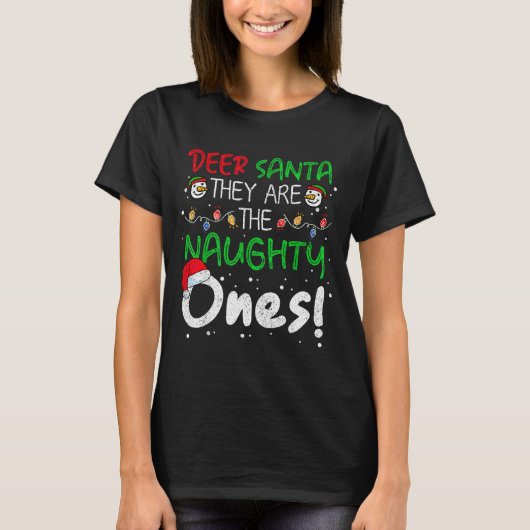 Dear Santa They Are The Naughty Ones Funny Christm T-shirt (Voorkant)