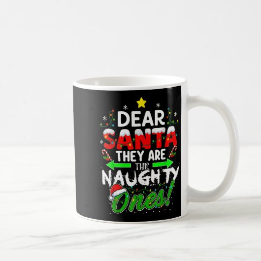 Dear Santa They Are The Naughty Ones Funny  Koffiemok (Rechts)