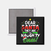 Dear Santa They Are The Naughty Ones Funny  Magneet (Voorkant / Achterkant)