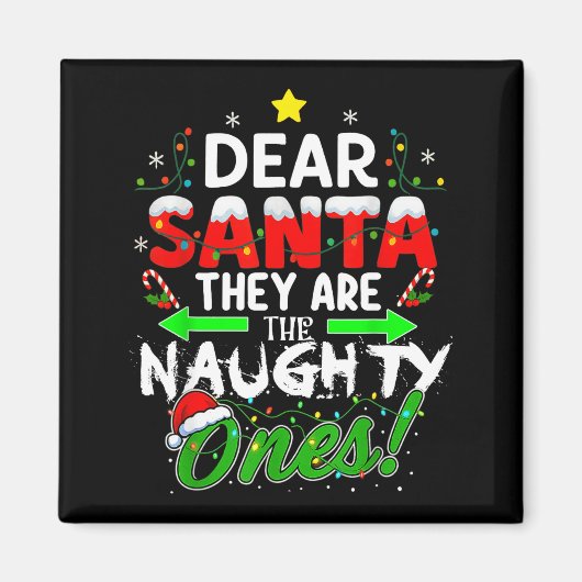 Dear Santa They Are The Naughty Ones Funny  Magneet (Voorkant)