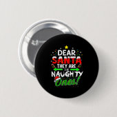 Dear Santa They Are The Naughty Ones Funny Ronde Button 5,7 Cm (Voorkant /achterkant)