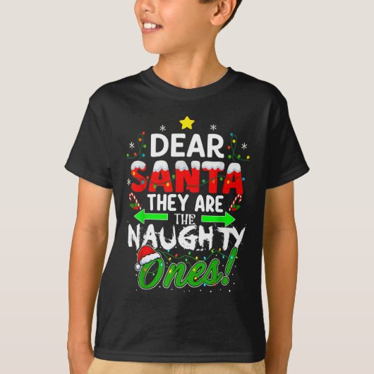 Dear Santa They Are The Naughty Ones Funny T-shirt (Voorkant)