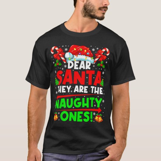 Dear Santa They Are The Naugthty One Christmas Xma T-shirt (Voorkant)